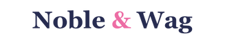 Noble & Wag